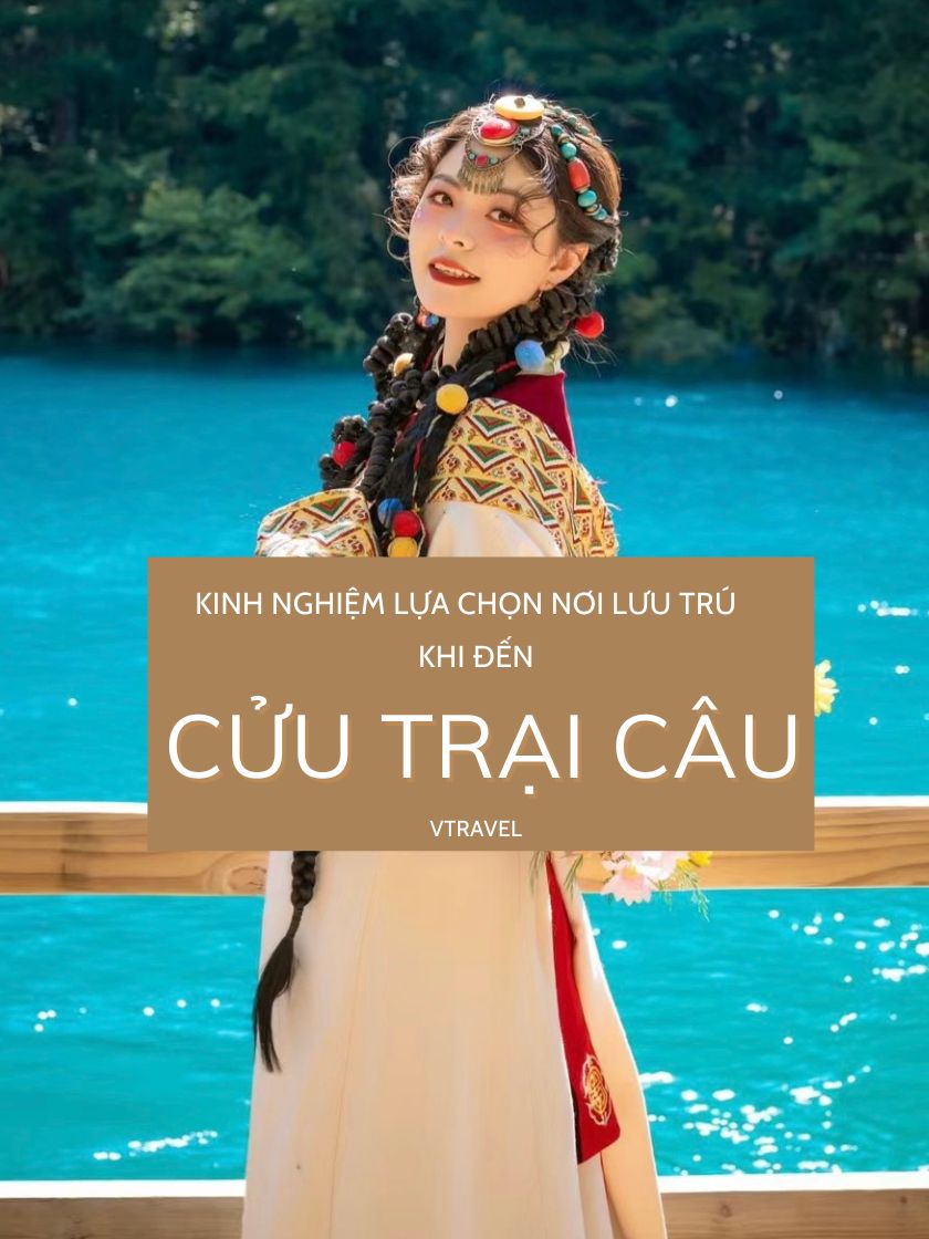 Kinh nghiệm lựa chọn nơi lưu trú khi đến Cửu Trại Câu 